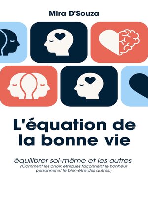 cover image of L'équation de la bonne vie Équilibrer soi et les autres (Comment les choix éthiques façonnent le bonheur personnel et le bien-être des autres.)